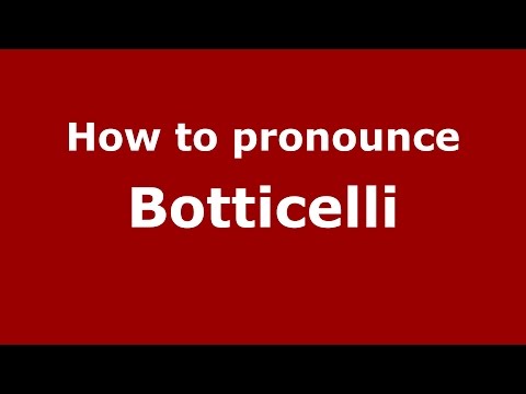 How to pronounce Botticelli
