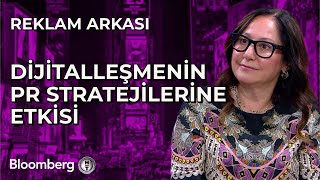 Reklam Arkası - Dijitalleşmenin PR Stratejilerine Etkisi | 23 Mayıs 2025