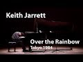 Keith Jarrett - Over the Rainbow (Tokyo 1984) [Restored]