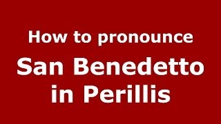 How to pronounce San Benedetto In Perillis