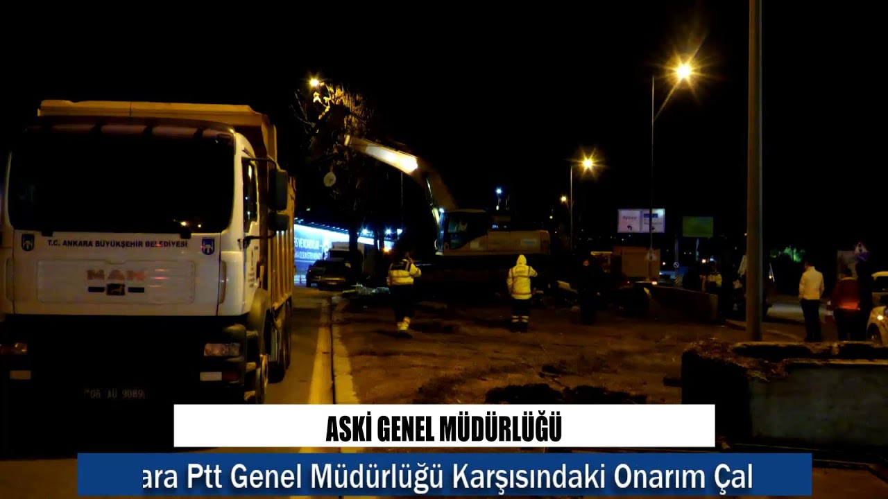 ASKİ-Eşref Bitlis Caddesi Ankara PTT Genel Müdürlüğü Karşısındaki Onarım Çalışmalarımız Devam Ediyor