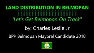 How Charles Leslie Jr Will Address Land Distribution in Belmopan as Mayor