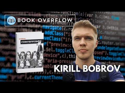 Kirill Bobrov Reflects on Grokking Concurrency