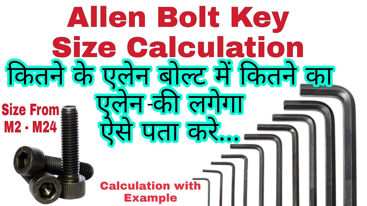 Watch video Allen Bolt Key Size Calculation Formula | एलेन बोल्ट मे कौनसे साइज का एलेन के लगेगा कैसे पता करे Now Allen Bolt Key Size Calculation Formula | एलेन बोल्ट मे कौनसे साइज का एलेन के लगेगा कैसे पता करे