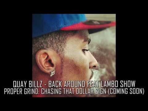 QUAY BILLZ - BACK AROUND FEAT LAMBO SHOW [NEW - NO DJ - 2012 - HOT]