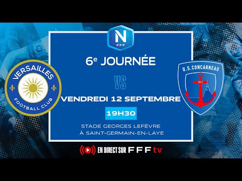 J6 I FC Versailles vs US Concarneau en replay I National FFF 2025-2026