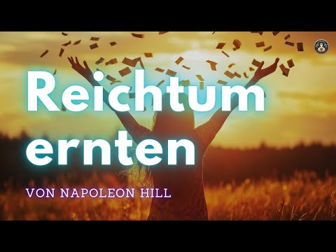 Die 6 Schritte zum Wohlstand - von Napoleon Hill