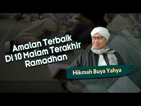 <p>pada 10 malam terakhir dipercayai bahwa di antara malam-malam tersebut ada malam lailatul qadar, yaitu malam terbaik diantara malam-malam yang lainnya. tetapi tak seorang pun tahu malam lailatul qadar itu kapan jadi untuk itu kita dihimbau agar melakukan amal sebanyak-banyaknya di malam-malam 10 hari teakhir di bulan Ramadhan itu. amalan terbaik apakah yang dianjurkan untuk kita lakukan di malam-malam tersebut? simak penjelasannya dalam video ini.</p>
<p>Buat yang mau berkontribusi untuk menambahkan subtittle dalam bahasa apapun, silahkan ditambahkan disini ya :</p>
<p> youtube.com/timedtext_cs_panel?tab=2&c=UC50vyjmknAf3nMvOr37gm1Q</p>
<p>Klik Videonya, lalu klik Subtittle/ CC, lalu add Subtittle :)</p>
<p>Follow our Channel :</p>
<p>Website : buyayahya.org/<br />
TV Channel : albahjah.tv/<br />
Radio : radioqu.com/<br />
Audio Channel (mp3) : buyayahya.net/<br />
Facebook Page : facebook.com/buyayahya.albahjah/<br />
Instagram : instagram.com/buyayahya_albahjah/<br />
Google + : plus.google.com/+AlBahjahTV<br />
Telegram : telegram.me/buyayahyamajelisalbahjah</p>
<p>INFORMASI INFAQ CENTRE AL-BAHJAH :</p>
<p>Bank Syariah Mandiri (BSM)<br />
No. Rek : 7 200 4 200 92<br />
KODE BANK : 451<br />
a/n : Yayasan Al Bahjah<br />
CP : 085311222225 </p>
<p>LEMBAGA PENGEMBANGAN DAKWAH AL-BAHJAH<br />
Jl. Pangeran Cakrabuana No. 179 Blok Gudang Air Kel. Sendang Kec.Sumber Kab. Cirebon 45611</p>
<p>pada 10 malam terakhir dipercayai bahwa di antara malam-malam tersebut ada malam lailatul qadar, yaitu malam terbaik diantara malam-malam yang lainnya. tetapi tak seorang pun tahu malam lailatul qadar itu kapan jadi untuk itu kita dihimbau agar melakukan amal sebanyak-banyaknya di malam-malam 10 hari teakhir di bulan Ramadhan itu. amalan terbaik apakah yang dianjurkan untuk kita lakukan di malam-malam tersebut? simak penjelasannya dalam video ini.</p>
<p>Buat yang mau berkontribusi untuk menambahkan subtittle dalam bahasa apapun, silahkan ditambahkan disini ya :</p>
<p> youtube.com/timedtext_cs_panel?tab=2&c=UC50vyjmknAf3nMvOr37gm1Q</p>
<p>Klik Videonya, lalu klik Subtittle/ CC, lalu add Subtittle :)</p>
<p>Follow our Channel :</p>
<p>Website : buyayahya.org/<br />
TV Channel : albahjah.tv/<br />
Radio : radioqu.com/<br />
Audio Channel (mp3) : buyayahya.net/<br />
Facebook Page : facebook.com/buyayahya.albahjah/<br />
Instagram : instagram.com/buyayahya_albahjah/<br />
Google + : plus.google.com/+AlBahjahTV<br />
Telegram : telegram.me/buyayahyamajelisalbahjah</p>
<p>INFORMASI INFAQ CENTRE AL-BAHJAH :</p>
<p>Bank Syariah Mandiri (BSM)<br />
No. Rek : 7 200 4 200 92<br />
KODE BANK : 451<br />
a/n : Yayasan Al Bahjah<br />
CP : 085311222225 </p>
<p>LEMBAGA PENGEMBANGAN DAKWAH AL-BAHJAH<br />
Jl. Pangeran Cakrabuana No. 179 Blok Gudang Air Kel. Sendang Kec.Sumber Kab. Cirebon 45611</p>