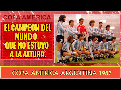 Argentina 1987: The World Champion Who Couldn't Win Their Copa América.
