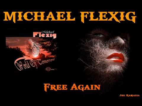 MICHAEL FLEXIG ♠ Free Again ♠ HQ