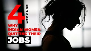 Four Reasons Why Indian Women Quitting Their Jobs image