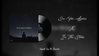 Download lagu See You Again X In The Stars | Speed Up & Reverb | Tiktok Mashup. mp3