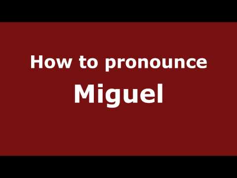 How to pronounce Miguel