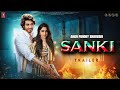 SANKI Official Trailer Ahaan Panday Sharvari Wagh Ali Abbas Zafar Sanjay Dutt YRF Films