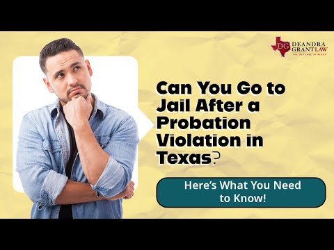 Can You Go to Jail After a Probation Violation in Texas? Here’s What You Need to Know!