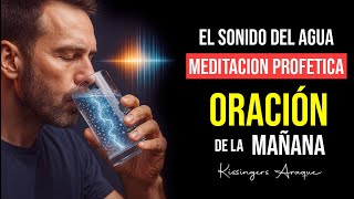 Download lagu 🔥El sonido del agua abre los ojos del espíritu | 19 diciembre Oración de la mañana Kissingers Araque mp3