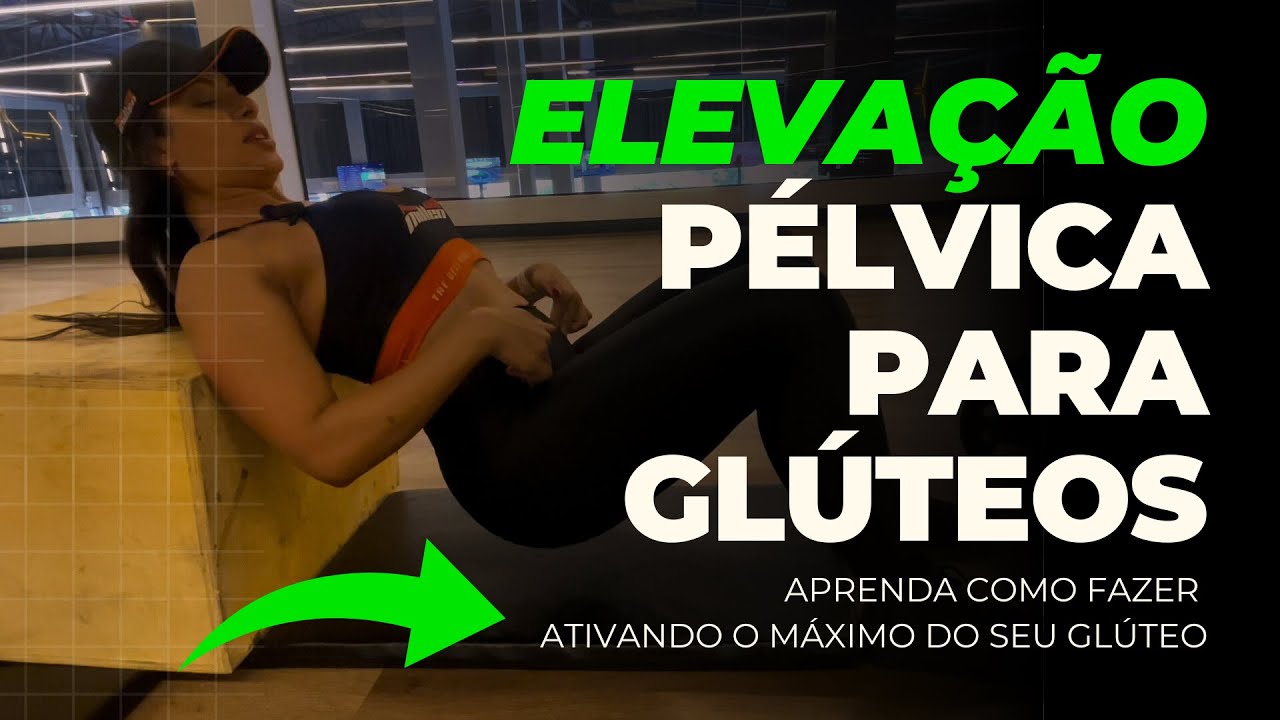 Como fazer ELEVAÇÃO PÉLVICA para GLÚTEOS FORTES | Aprenda na prática o que funciona