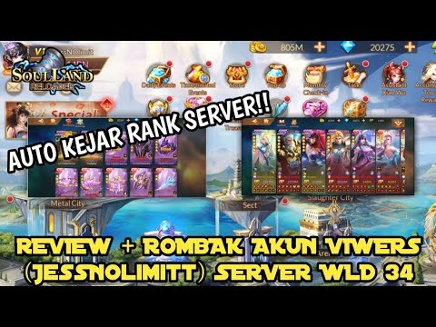 REVIEW + ROMBAK AKUN VIWERS(JessNOlimit)SERVER 34, LANGSUNG ROMBAK KEJAR TOP 17 SERVER|SOUL LAND R