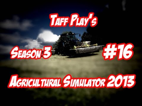 Taff Plays - Agricultural Simulator 2013 - Season 3 - Episode 16 - Forage for the Piggies!