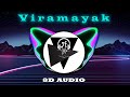 Viramayak Acoustic Version 8D Audio BHASHI