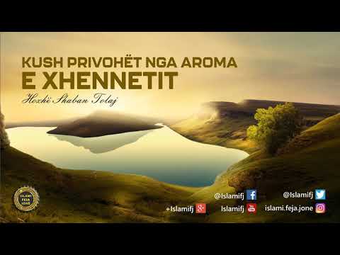 Kush privohët nga aroma e Xhennetit {Hutbe} - Shaban Tolaj