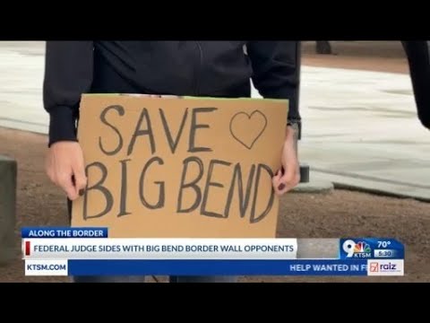 Judge halts Big Bend border construction