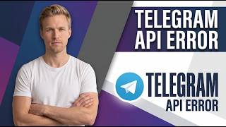 Fix Telegram API Error [Quick Troubleshooting Guide]