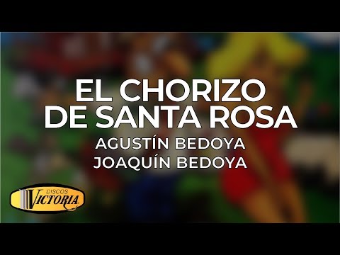 Agustín Y Joaquín - El Chorizo de Santa Rosa