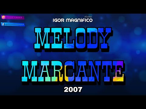 MELODY MARCANTE 2007 (OUTUBRO 2K22) DJ IGOR MAGNÍFICO