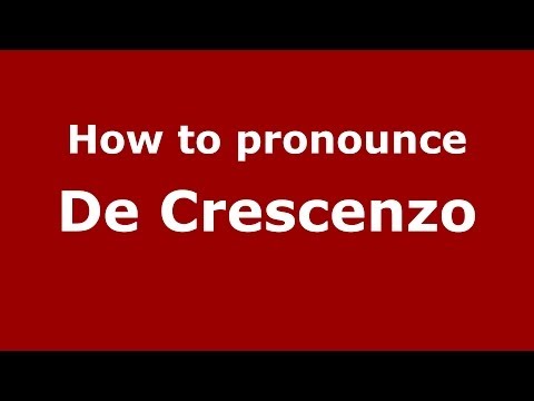 How to pronounce De Crescenzo (Italian/Italy) - PronounceNames.com