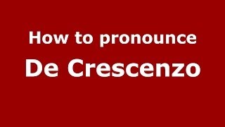 How to pronounce De Crescenzo