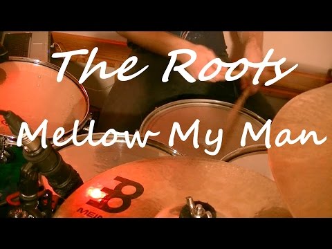 The Roots - Mellow My Man- Scotty J Drum Cover