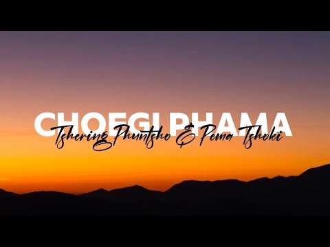 CHOEGI PHAMA - Tshering Phuntsho & Pema Tshoki| Lyrics Video| MiwangLyrics