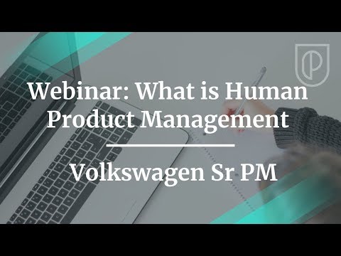 Webinar: What is Human Product Management by Volkswagen Sr PM