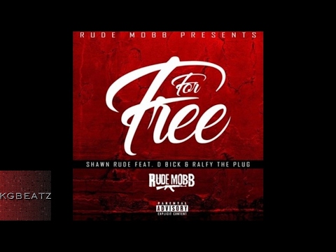 Shawn Rude ft. D. Bick, RalfyThePlug - For Free [New 2017]