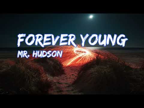 Mr. Hudson - Forever Young (Lyrics)