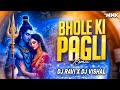 Bhole Ki Pagli Hu Edm Trance Mix Shiv Festivel Mix Dj Ravi X Dj Vishal Bolbam Remix Song