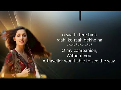 O Saathi Lyrics with English : Atif Aslam