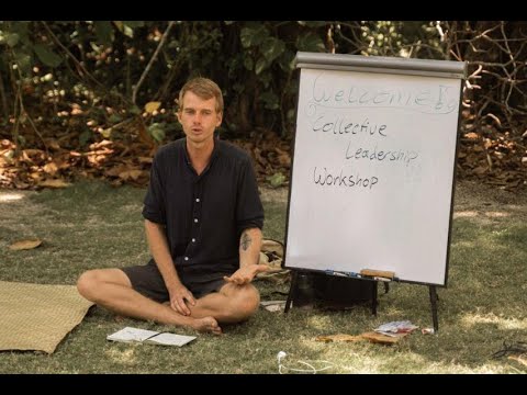 Introduction: What Is Collective Leadership, Part 2 - Live Workshop at Zunya Ecovillage, Costa Rica
