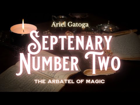 The Arbatel Of Magic Course: Septenary Number Two
