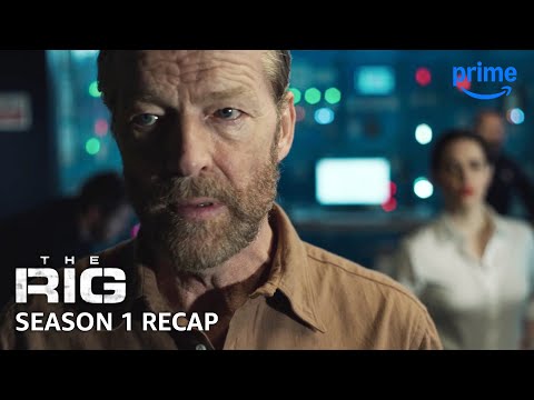 The Rig Season 1 | PV Recaps | Prime Video