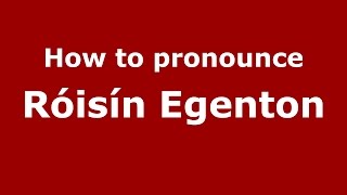 How to pronounce Róisín Egenton