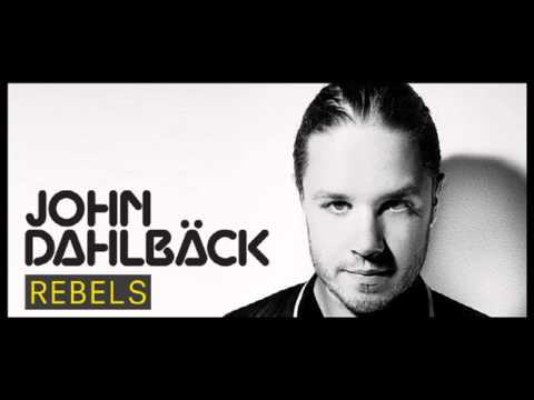 John Dahlbäck - Rebels (Original Mix)