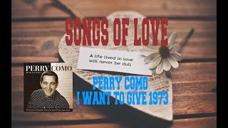 PERRY COMO - I WANT TO GIVE