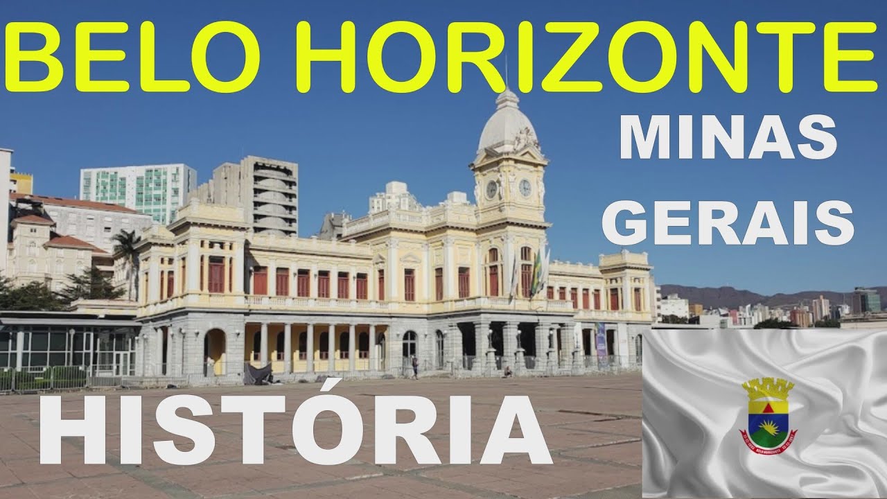 BELO HORIZONTE, CAPITAL DE MINAS GERAIS | Conheça a História desta Magnífica Cidade