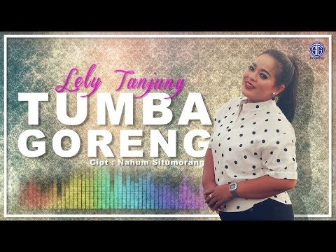 Tumba Goreng (Official Music Video) Lely Tanjung