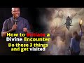 How to initiate a Divine Encounter | 3 keys | APOSTLE JOSHUA SELMAN