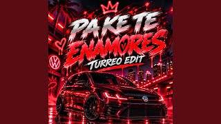 Pa Ke Te Enamores (Turreo Edit)