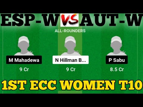 ESP-W vs AUT-W DREAM11 || AUT W vs ESP W DREAM11 Prediction || ESP W vs AUT W 1ST ECC WOMEN T10