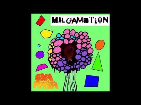 SkaPasta - MALGAMATION (FULL ALBUM)(November 2020)